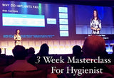 3 Week Masterclass for Hygienists